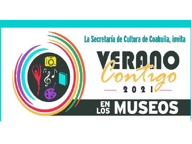 Cultura Coahuila da a conocer cartelera de Verano Contigo en los Museos